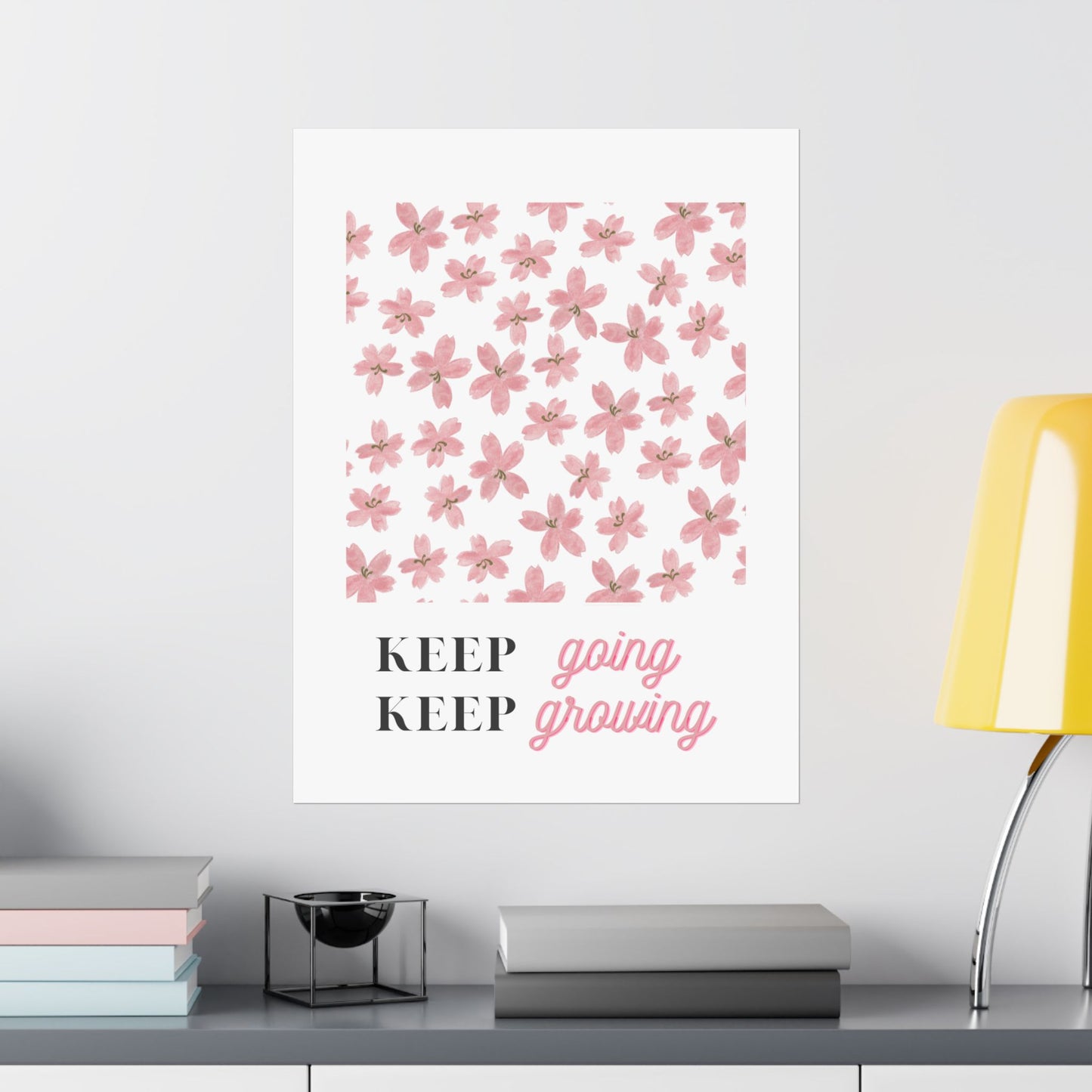 Keep Going Keep Growing Poster